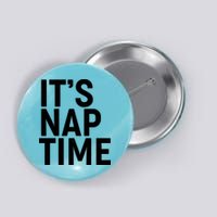 It's Nap Time Button