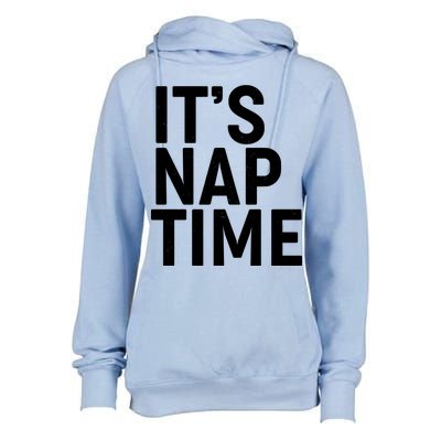 It's Nap Time Womens Funnel Neck Pullover Hood