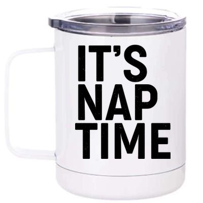 It's Nap Time 12 oz Stainless Steel Tumbler Cup