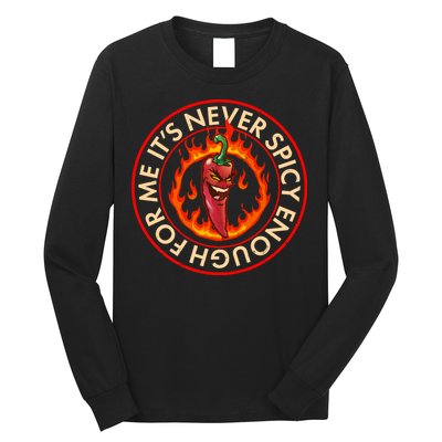 It's Never Spicy Enough For Me Evil Hot Chili Pepper Long Sleeve Shirt