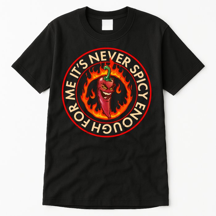 It's Never Spicy Enough For Me Evil Hot Chili Pepper Tall T-Shirt