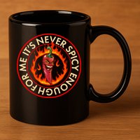 It's Never Spicy Enough For Me Evil Hot Chili Pepper 11oz C Handle Ceramic Mug