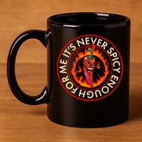 It's Never Spicy Enough For Me Evil Hot Chili Pepper 11oz C Handle Ceramic Mug