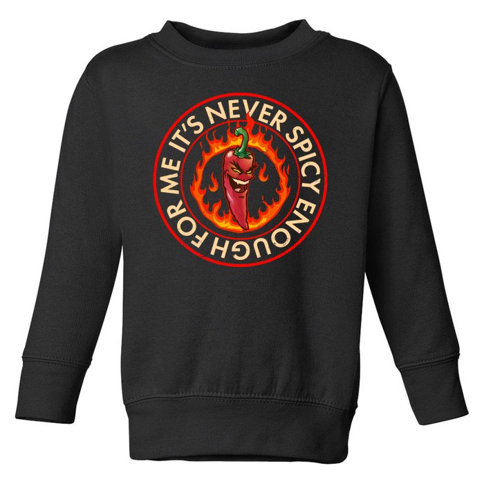 It's Never Spicy Enough For Me Evil Hot Chili Pepper Toddler Sweatshirt