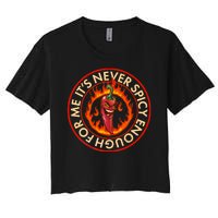 It's Never Spicy Enough For Me Evil Hot Chili Pepper Women's Crop Top Tee