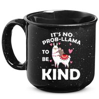 Its No Prob-Lama To Be Kind 15oz Campfire Ceramic Mug