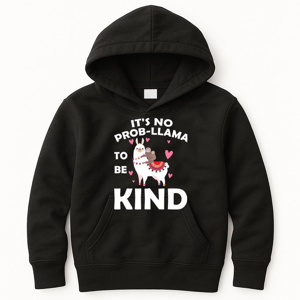 Its No Prob-Lama To Be Kind Kids Hoodie