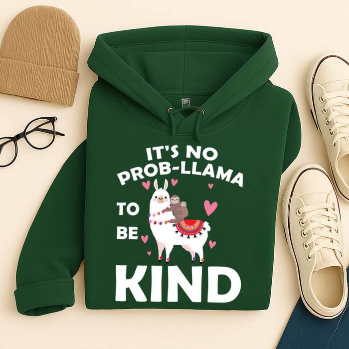 Its No Prob-Lama To Be Kind Hoodie