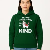 Its No Prob-Lama To Be Kind Hoodie