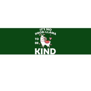 Its No Prob-Lama To Be Kind Bumper Sticker