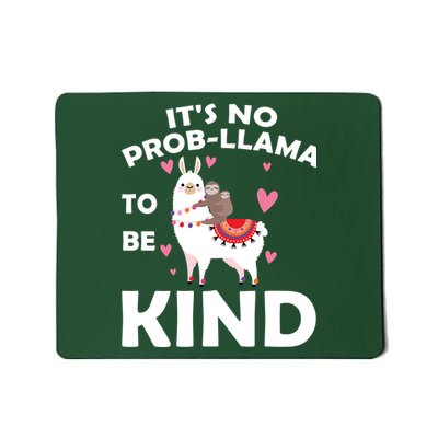 Its No Prob-Lama To Be Kind Mousepad