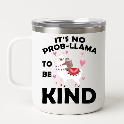 Its No Prob-Lama To Be Kind 12 oz Stainless Steel Tumbler Cup