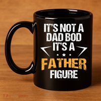It's Not A Dad Bod Fathers Day Funny  11oz C Handle Ceramic Mug