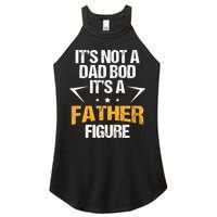 It's Not A Dad Bod Fathers Day Funny  Women's Perfect Tri Rocker Tank