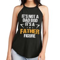 It's Not A Dad Bod Fathers Day Funny  Women's Perfect Tri Rocker Tank