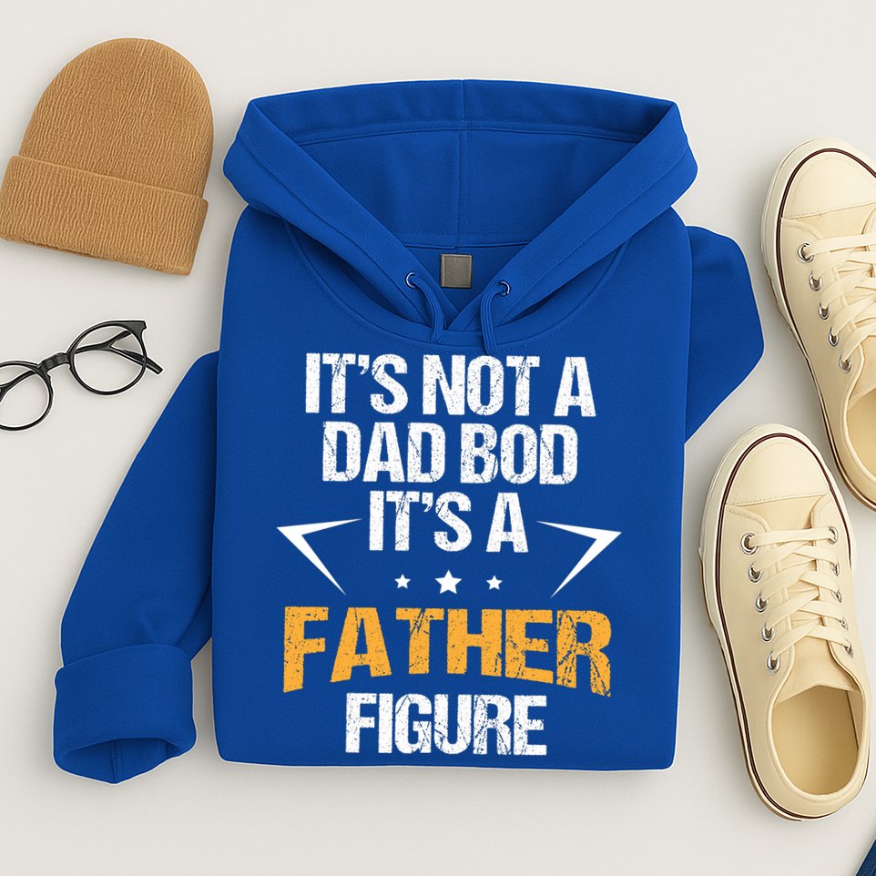It's Not A Dad Bod Fathers Day Funny  Hoodie
