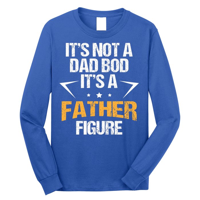 It's Not A Dad Bod Fathers Day Funny  Long Sleeve Shirt