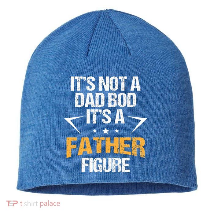 It's Not A Dad Bod Fathers Day Funny  Sustainable Beanie