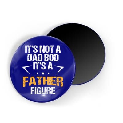 It's Not A Dad Bod Fathers Day Funny  Magnet