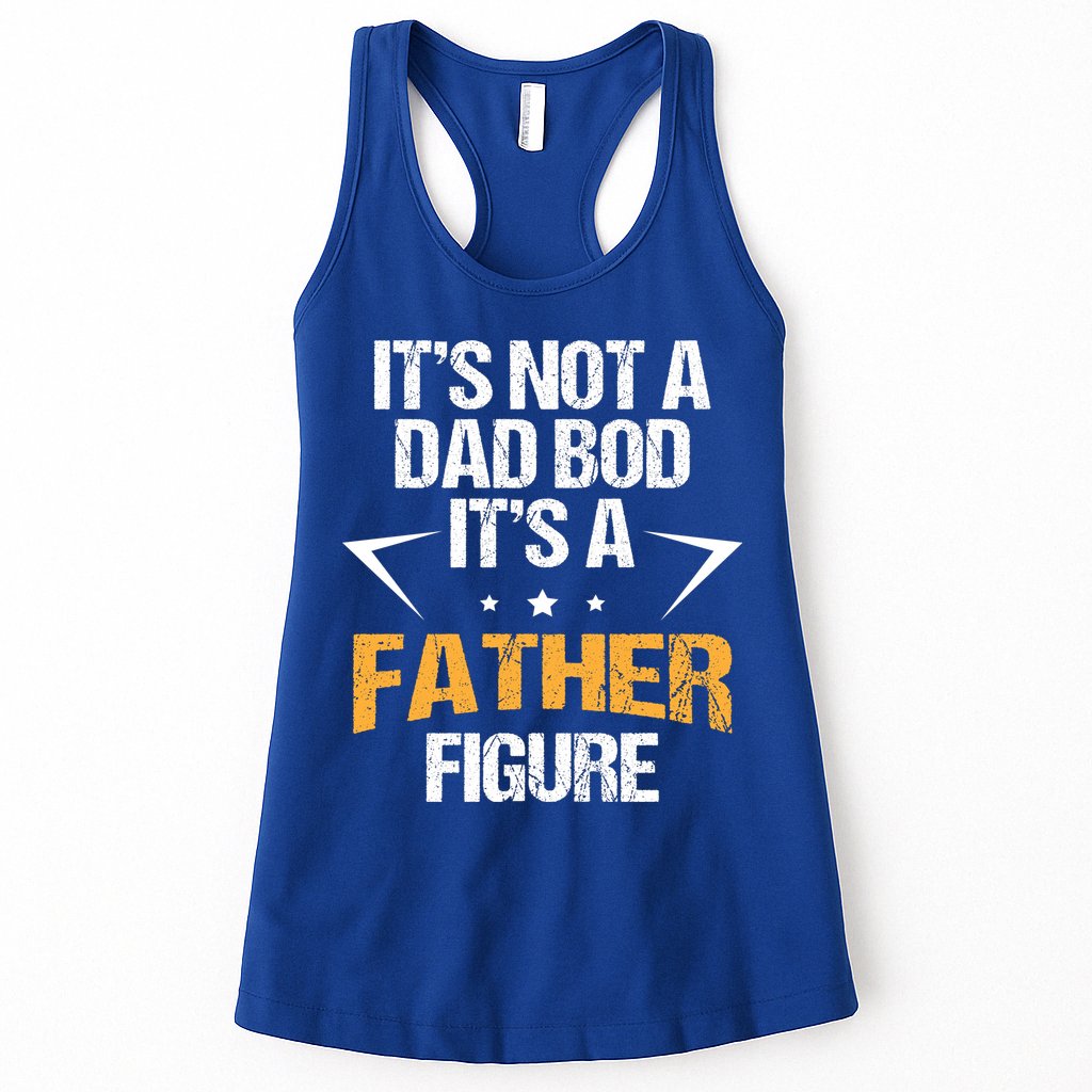 It's Not A Dad Bod Fathers Day Funny  Womens Tank Top