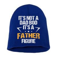 It's Not A Dad Bod Fathers Day Funny  Short Acrylic Beanie