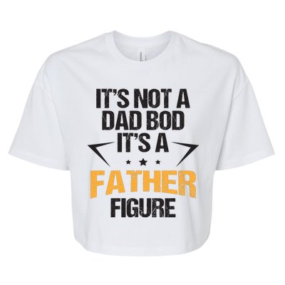 It's Not A Dad Bod Fathers Day Funny  Bella+Canvas Jersey Crop Tee