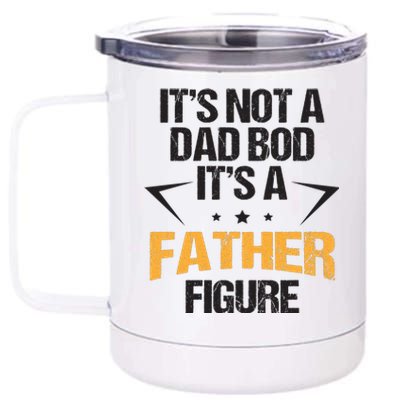 It's Not A Dad Bod Fathers Day Funny  12 oz Stainless Steel Tumbler Cup