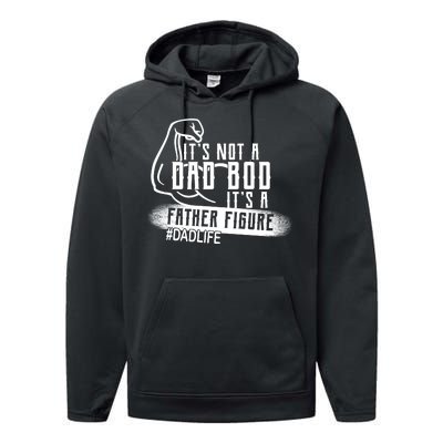 It's Not A Dad Bod Its A Father Figure Performance Fleece Hoodie