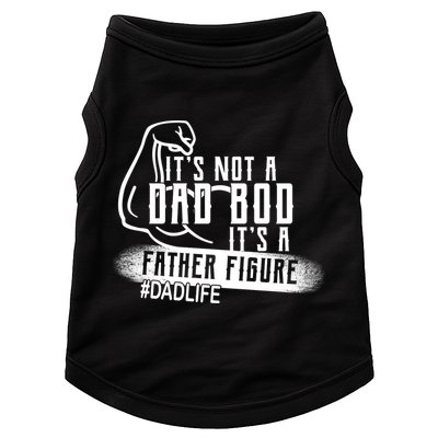 It's Not A Dad Bod Its A Father Figure Doggie Tank