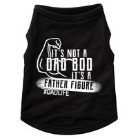 It's Not A Dad Bod Its A Father Figure Doggie Tank