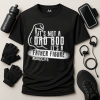 It's Not A Dad Bod Its A Father Figure Performance Shirt