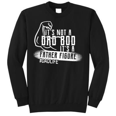 It's Not A Dad Bod Its A Father Figure Sweatshirt