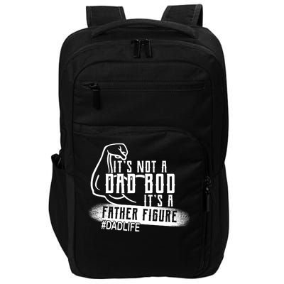 It's Not A Dad Bod Its A Father Figure Impact Tech Backpack