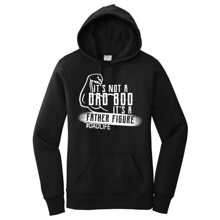 It's Not A Dad Bod Its A Father Figure Women's Pullover Hoodie