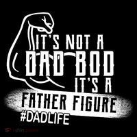 It's Not A Dad Bod Its A Father Figure Poster