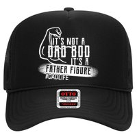 It's Not A Dad Bod Its A Father Figure Trucker Hat