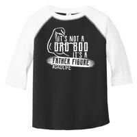 It's Not A Dad Bod Its A Father Figure Toddler Fine Jersey T-Shirt