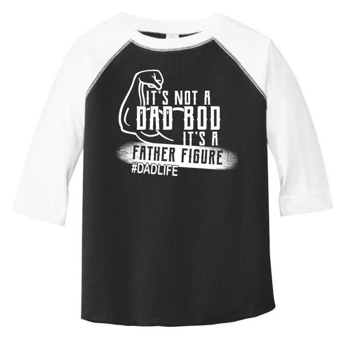 It's Not A Dad Bod Its A Father Figure Toddler Fine Jersey T-Shirt