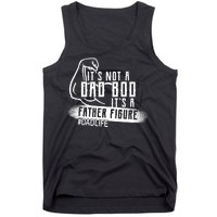 It's Not A Dad Bod Its A Father Figure Tank Top