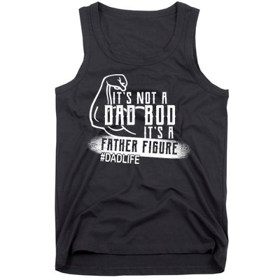 It's Not A Dad Bod Its A Father Figure Tank Top