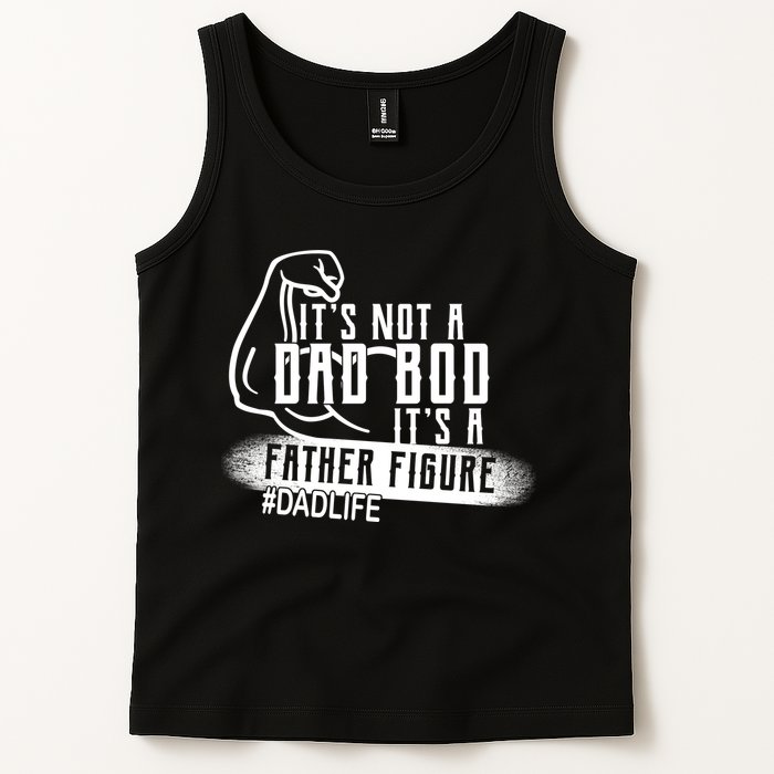 It's Not A Dad Bod Its A Father Figure Tank Top