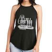It's Not A Dad Bod Its A Father Figure Women's Perfect Tri Rocker Tank