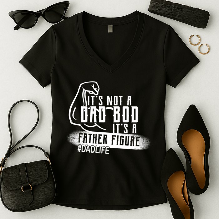 It's Not A Dad Bod Its A Father Figure Women's V-Neck T-Shirt