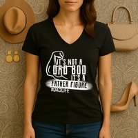 It's Not A Dad Bod Its A Father Figure Women's V-Neck T-Shirt