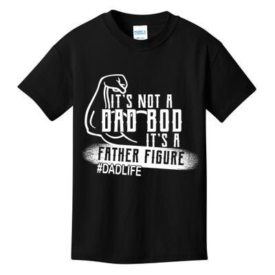 It's Not A Dad Bod Its A Father Figure Kids T-Shirt