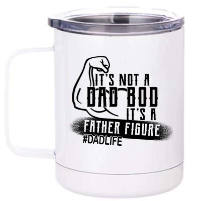 It's Not A Dad Bod Its A Father Figure 12 oz Stainless Steel Tumbler Cup