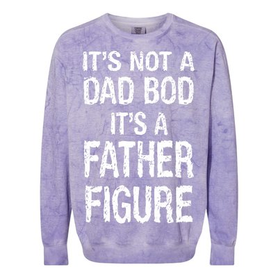 It's Not A Dad Bod Its A Father Figure Fathers Day Colorblast Crewneck Sweatshirt