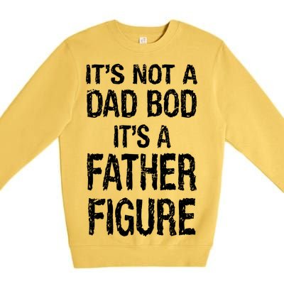 It's Not A Dad Bod Its A Father Figure Fathers Day Premium Crewneck Sweatshirt