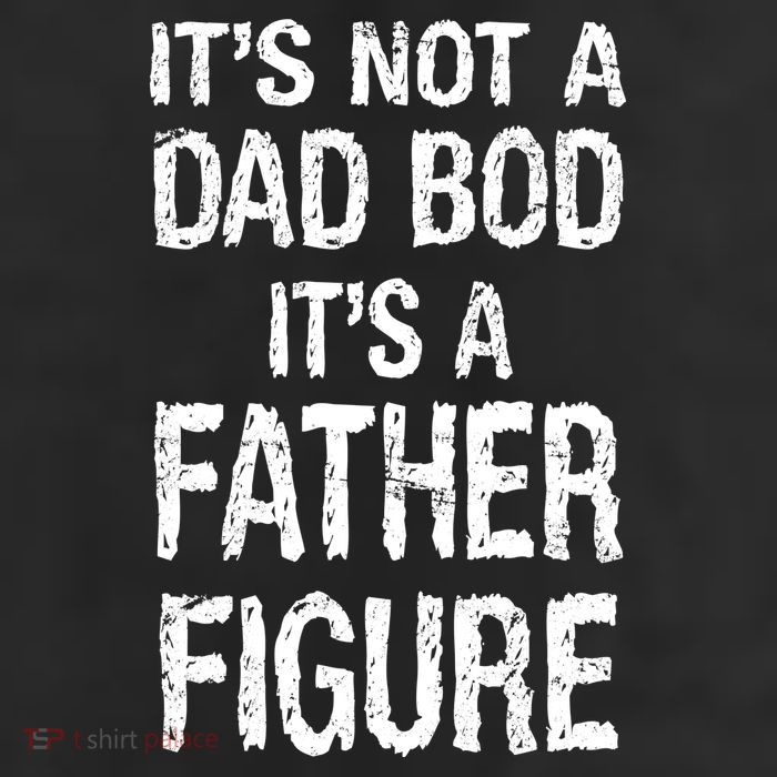 It's Not A Dad Bod Its A Father Figure Fathers Day 11oz C Handle Ceramic Mug