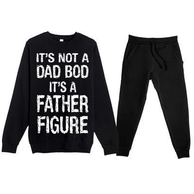 It's Not A Dad Bod Its A Father Figure Fathers Day Premium Crewneck Sweatsuit Set